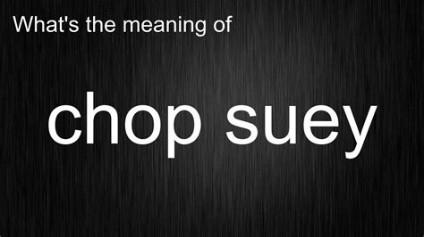 chop suey pronunciation